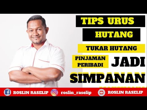 , title : 'Roslin Raselip- Tips Urus Hutang : Tukar Hutang Pinjaman Peribadi Jadi Simpanan.'
