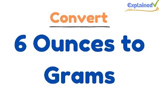 Convert 6 oz to g (Six Ounces to Grams)
