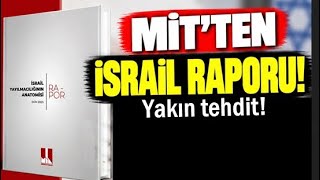 MİT AÇIK AÇIK UYARDI: İSRAİL…