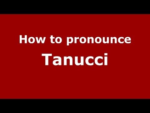 How to pronounce Tanucci (Italian/Italy) - PronounceNames.com