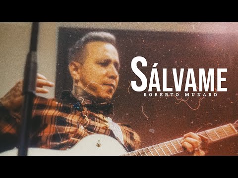 Roberto Munard - Sálvame (Video oficial)