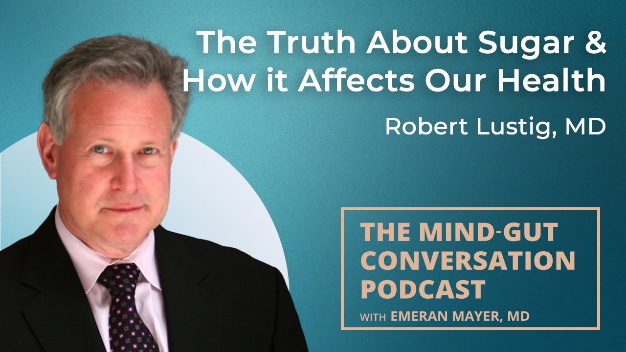 The Truth About Sugar & How it Affects Our Health with Robert Lustig, MD | MGC Ep. 87