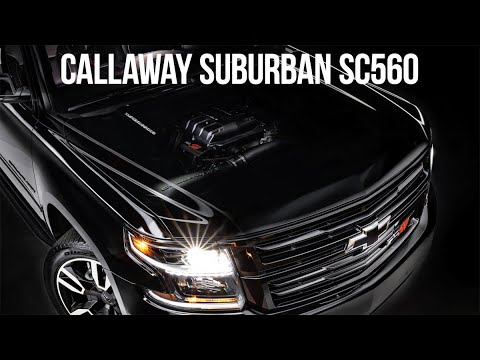 Most Powerful Chevrolet Suburban you can buy new 2020 Callaway Suburban SC560 with 560 Horsepower