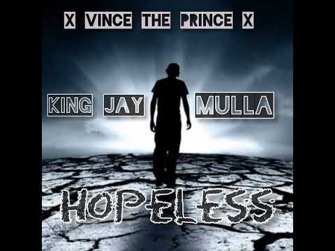 Vince the Prince X King Jay X Mulla-Hopless(DSL)