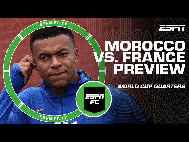 ESPN previews the World Cup Quarterfinals: Morocco a big test for France? | ESPN FC