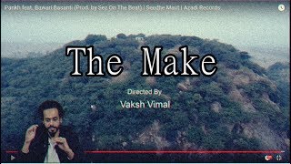 The Make With Vaksh Vimal | Seedhe Maut - Pankh ft Bawari Basanti
