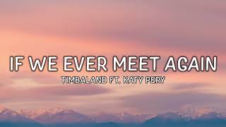 Timbaland - If We Ever Meet Again (Lyrics) ft. Katy Perry
