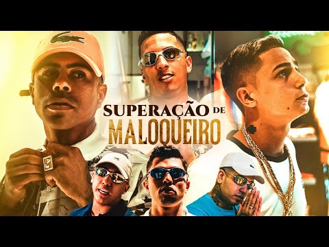 SUPERAÇÃO DE MALOQUEIRO - Hariel, NK, Leozinho ZS, Lele JP, Marks, Joãozinho VT (Web Clipe)
