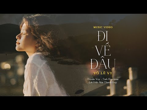 Võ Lê Vy - Đi Về Đâu | Tish Hinojosa - Donde Voy | Official Music Video | Xuân Hạ Thu Đông Series #2