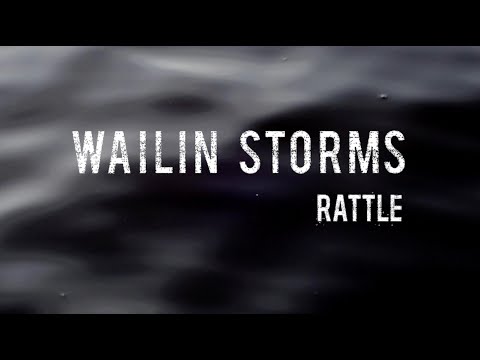 WAILIN STORMS - Rattle