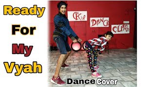 Ready For My Vyah |Dance Video |Shaadi Anthem | Raftaar | DeepKalsi | Akrit Kakar ft. Sonia Mann |
