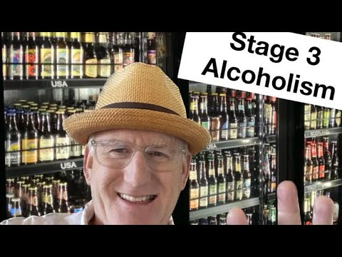 The 3rd stage of Alcoholism