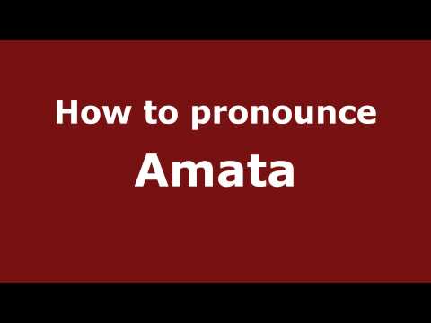 How to pronounce Amata