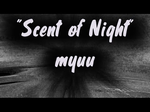 SCENT OF NIGHT -  myuu -  DARK, EERIE Creepy Music