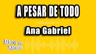 Ana Gabriel - A Pesar De Todo (Versión Karaoke)