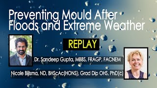 Nicole Bijlsma and Dr. Sandeep Gupta - Preventing Mould After Floods & Extreme Weather