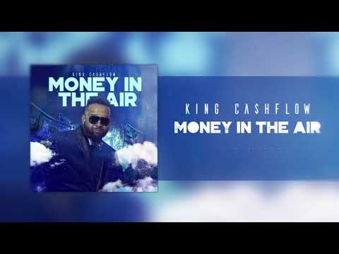 King Cashflow - Money In The Air (Audio)