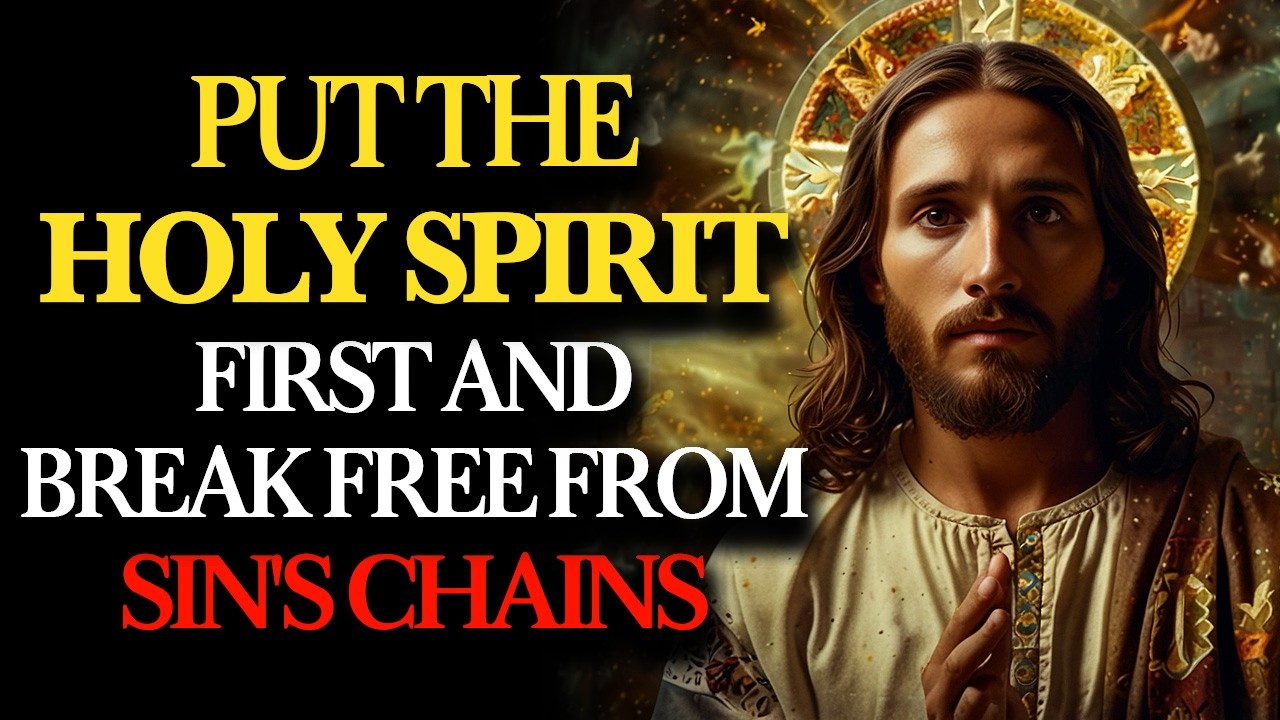 PUT THE HOLY SPIRIT FIRST — AND BREAK FREE FROM THE CHAINS OF SIN THAT HOLD YOUR LIFE BACK