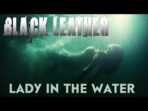 BLACK LEATHER - Lady In The Water (video)