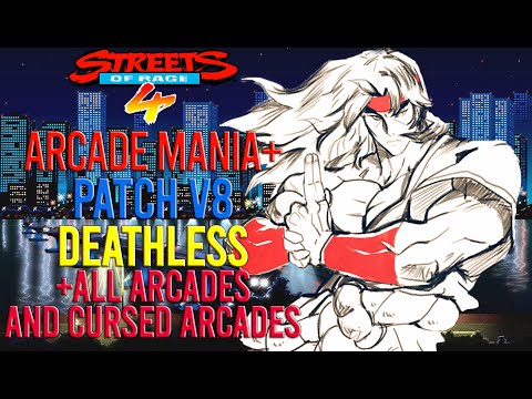 Streets Of Rage 4 - Deathless +all arcades and cursed arcades Shiva SOR3 Arcade Mania+ V8 (606.200)