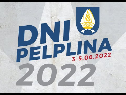 DNI PELPLINA 2022 - BĄDŹ Z NAMI!