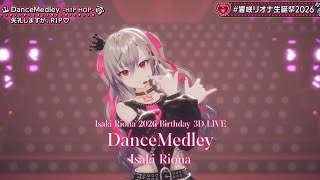 Isaki Riona ♬DanceMedley @響咲リオナ生誕祭2026