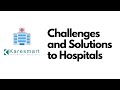 Challenges and Solutions to Hospitals | Karesmart
