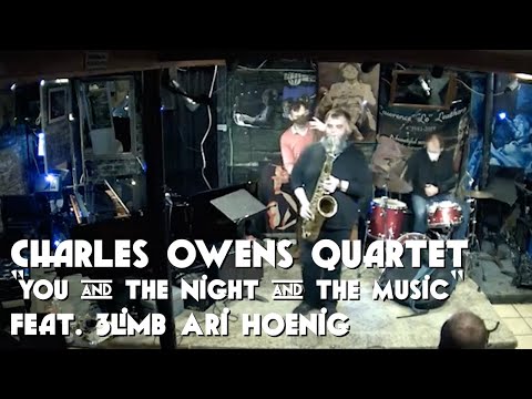 Charles Owens Quartet - "You and the Night and the Music" (feat. 3 Limb Ari Hoenig)