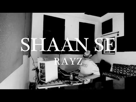 Rayz-| shaan se |prod. Gravity music india (offical video )