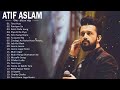 BEST OF ATIF ASLAM SONGS 2023💕Atif Aslam Songs Non Stop😍Bollywood SonGS-NEW HINDI ROMANTIC love song