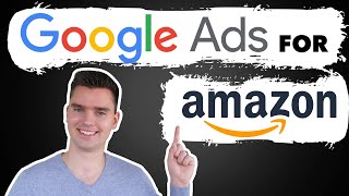 Google Ads For Amazon Products (FULL TUTORIAL)