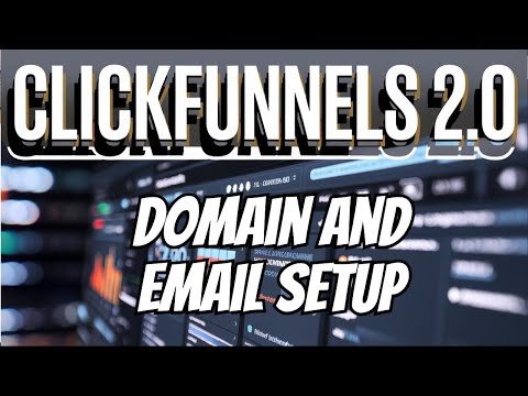 ClickFunnels 2.0 Domain and Email Setup - 25 Feb 2025