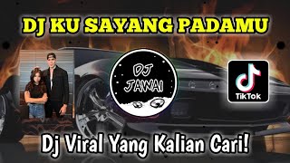 Download lagu DJ KU SAYANG PADAMU REMIX VIRAL TIKTOK 2024 mp3