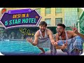 Desi In A 5 Star Hotel | Funcho