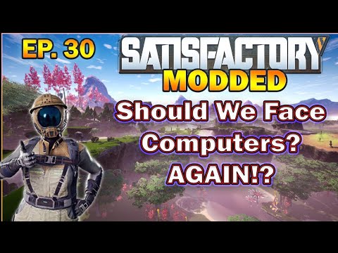 Satisfactory Modded Start from Scratch. Compute This! EP.30