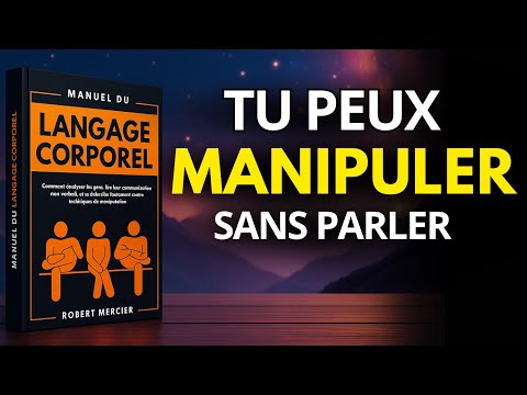 Le langage corporel : Apprends à lire les gens 🔥( Livre Audio 🎧)