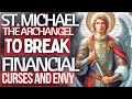 LISTEN FOR 7 DAYS - PRAYER SAINT MICHAEL AND PSALM 23 - TO BREAK ALL FINANCIAL CHAINS