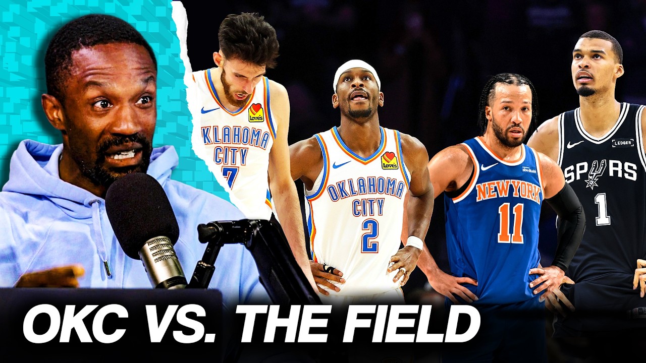 OKC vs. the Field: The case for the Spurs & Knicks | The Domonique Foxworth Show