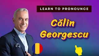 How to pronounce Călin Georgescu