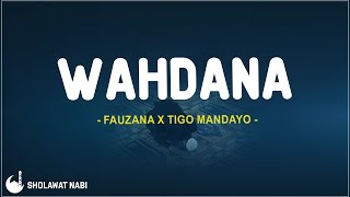 Download lagu Fauzana x Tigo Mandayo - Wahdana (Lirik Lagu) mp3 Download lagu Fauzana x Tigo Mandayo - Wahdana (Lirik Lagu) mp3