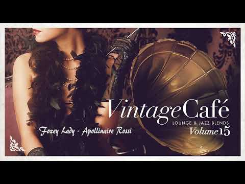 Foxey Lady - Apollinaire Rossi VINTAGE CAFÉ VOL 15