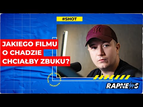 Jakiego filmu o CHADZIE chciałby ZBUKU?