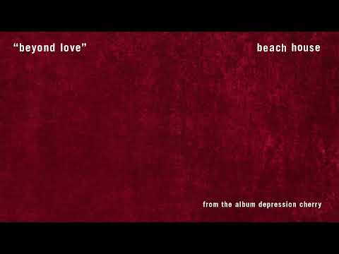 Beyond Love - Beach House (OFFICIAL AUDIO)