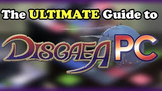 The ULTIMATE Guide to Disgaea PC || Leveling + 100% Guide!