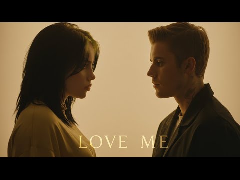 Justin Bieber & Billie Eilish – Love Me (Official Music Video)