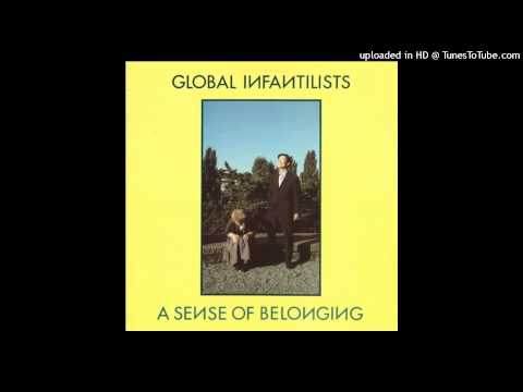 Global Infantilists - A Sense Of Belonging