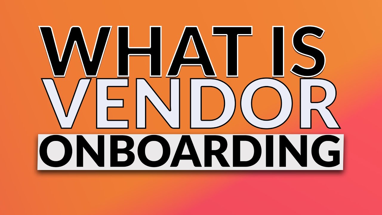 What is Vendor Onboarding?