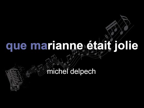 michel delpech | que marianne était jolie | lyrics | paroles | letra |