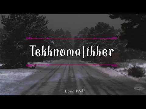 Tekknomatikker  - Lone Wolf | HARDTEKK | [HD]
