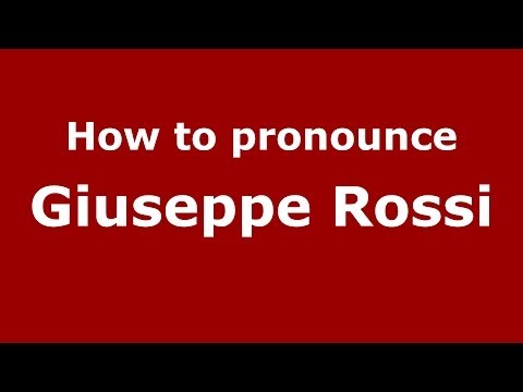 How to pronounce Giuseppe Rossi